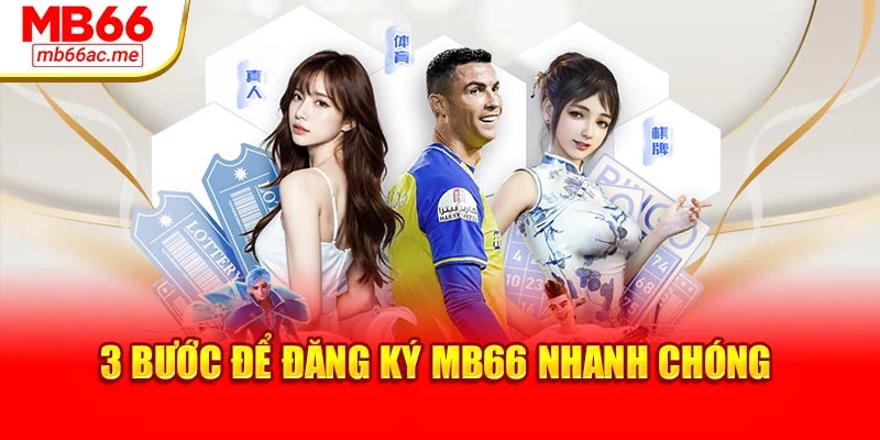 3 bước để đăng ký MB66 nhanh chóng