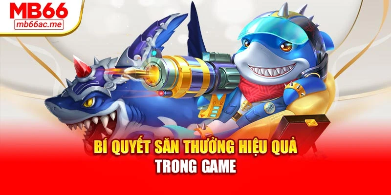 Bí quyết săn xu thưởng hiệu quả trong game