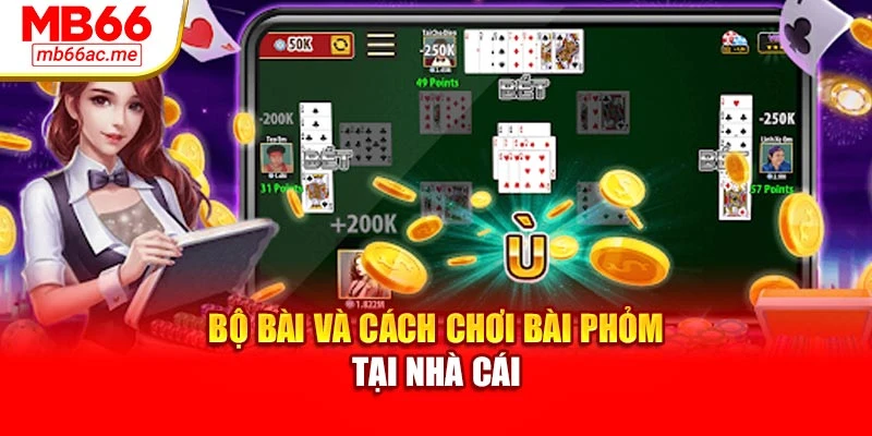 Bộ bài và cách chơi bài phỏm tại nhà cái