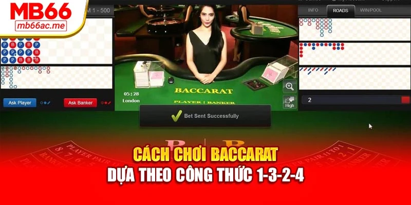 Cách chơi baccarat dựa theo công thức 1-3-2-4