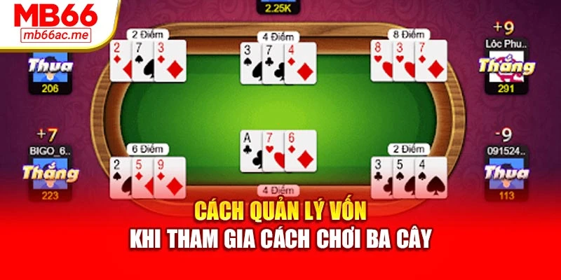 Cách quản lý vốn khi tham gia cách chơi ba cây