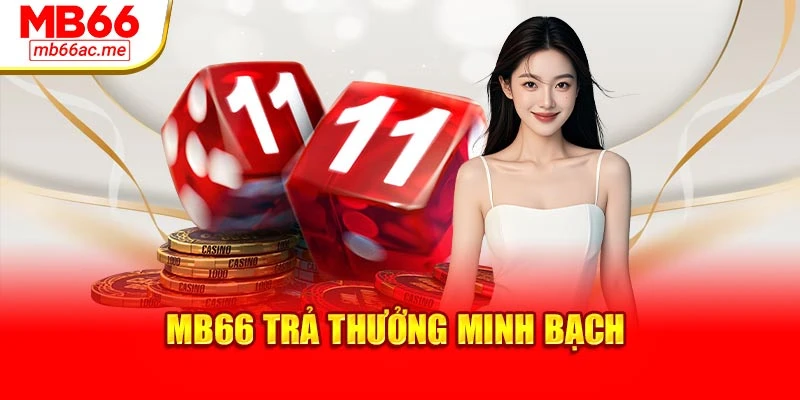 MB66 trả thưởng minh bạch