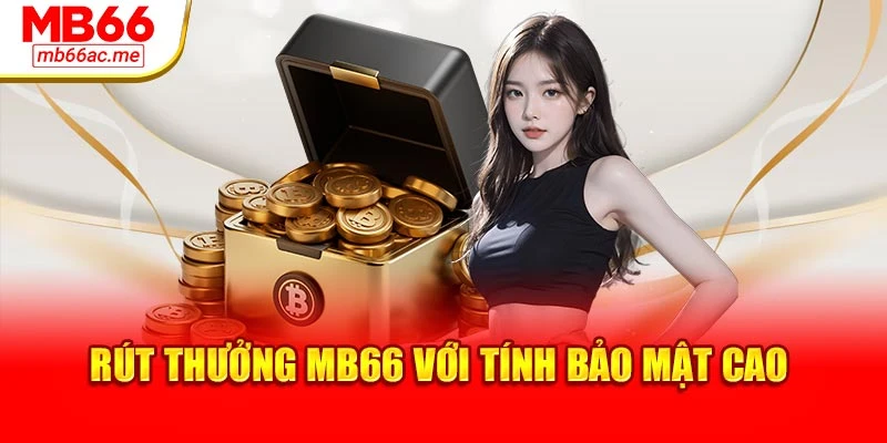 Rút thưởng MB66 với tính bảo mật cao