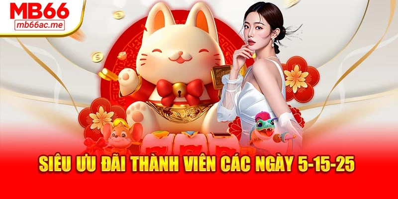 Siêu ưu đãi thành viên các ngày 5-15-25