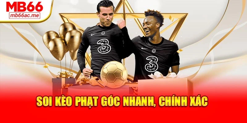 Soi kèo phạt góc tốc độ, chính xác