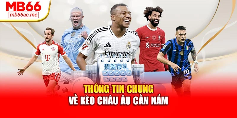 Thông tin chung về kèo châu Âu cần nắm