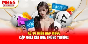 Xổ Số Miền Bắc Mb66 - Cập Nhật Kết Quả Trúng Thưởng
